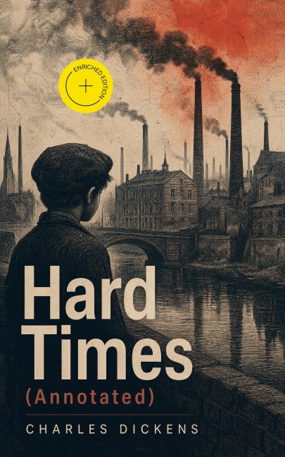 Hard Times (Annotated) - Charles Dickens