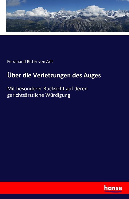 Über die Verletzungen des Auges - Ferdinand Ritter Von Arlt