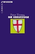 Die Kreuzzüge - Peter Thorau