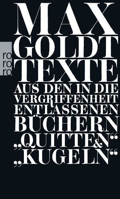 Texte aus den in die Vergriffenheit entlassenen Büchern "Quitten" und "Kugeln" - Max Goldt