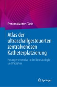 Cover-Bild zum Titel 'Atlas der ultraschallgesteuerten zentralvenösen Katheterplatzierung' von 'Fernando Montes-Tapia'