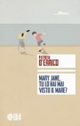 Mary Jane, tu lo hai mai visto il mare? - Patrizia D'Errico