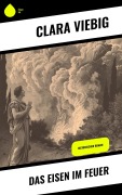 Cover-Bild zum Titel 'Das Eisen im Feuer' von 'Clara Viebig'