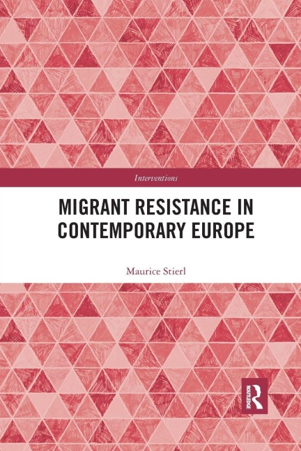 Migrant Resistance in Contemporary Europe - Maurice Stierl