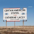Certain American States: Stories - Catherine Lacey