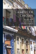 La Mort De Chicoye; And, Le Spectre De Chicoye - Alcius Charmant