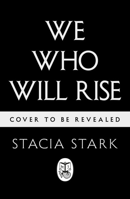 We Who Will Rise - Stacia Stark