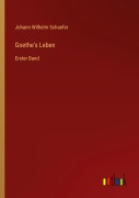 Cover-Bild zum Titel 'Goethe's Leben' von 'Johann Wilhelm Schaefer'