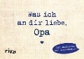 Was ich an dir liebe, Opa - Miniversion - Alexandra Reinwarth