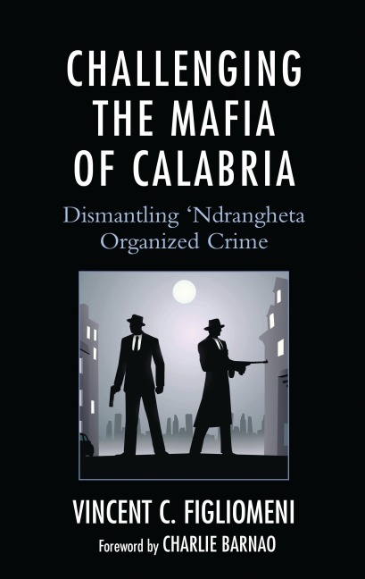 Challenging the Mafia of Calabria - Vincent C Figliomeni