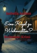 Cover-Bild zum Titel 'Eine Kugel zu Weihnachten' von 'Isabella Anders'