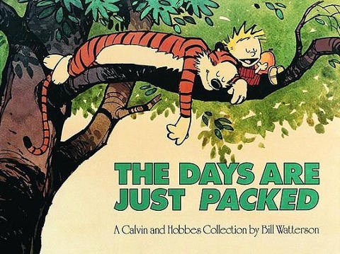 Calvin and Hobbes. The Days Are Just Packed - Bill Watterson