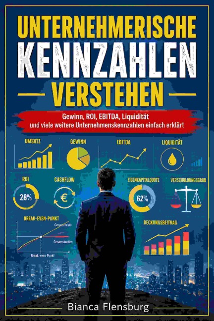 Unternehmerische Kennzahlen verstehen - Bianca Flensburg