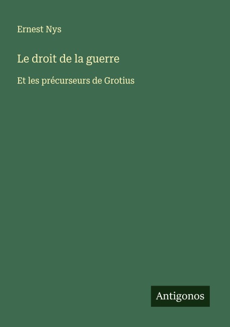 Le droit de la guerre - Ernest Nys