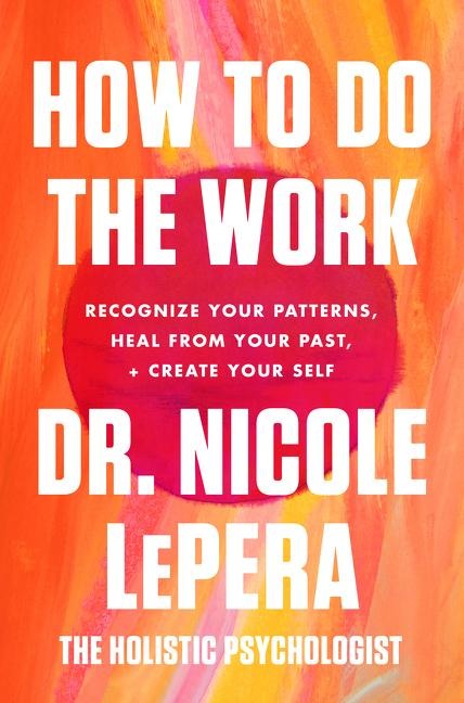 How to Do the Work - Nicole LePera