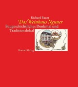Cover-Bild zum Titel 'Das Weinhaus Neuner - Baugeschichtliches Denkmal und Traditionslokal' von 'Richard Bauer'