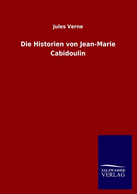 Die Historien von Jean-Marie Cabidoulin - Jules Verne