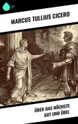 Cover-Bild zum Titel 'Über das höchste Gut und Übel' von 'Marcus Tullius Cicero'
