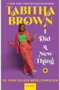 Cover-Bild zum Titel 'I Did a New Thing: 30 Tage voller Möglichkeiten' von 'Tabitha Brown'