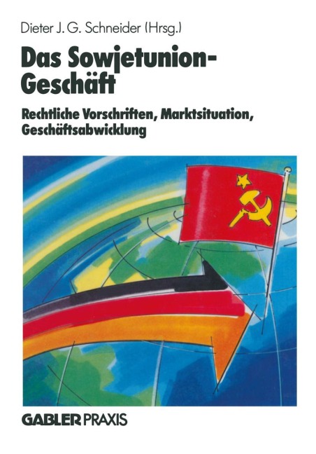 Das Sowjetunion-Geschäft - Dieter J. G. Schneider