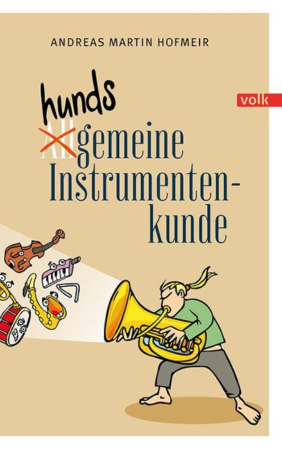 Hundsgemeine Instrumentenkunde - Andreas Martin Hofmeir