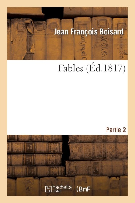 Fables. Partie 2 - Jean François Boisard