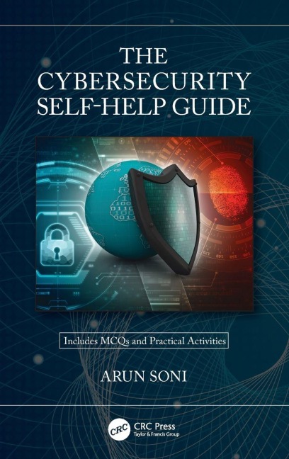 The Cybersecurity Self-Help Guide - Arun Soni