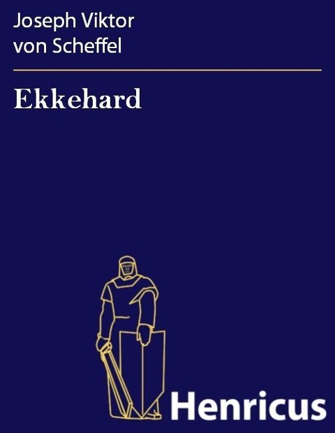 Ekkehard - Joseph Viktor von Scheffel