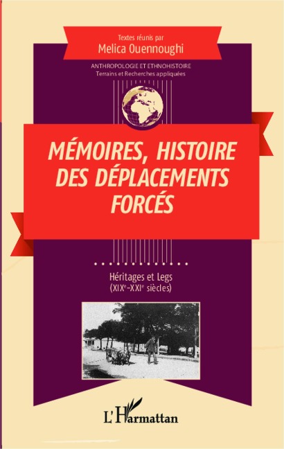 Mémoires histoire des déplacements forcés - Textes reunis par Melica Ouennoughi