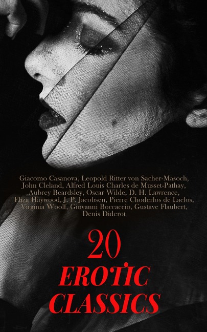 20 Erotic Classics - Giacomo Casanova, Pierre Choderlos De Laclos, Virginia Woolf, Giovanni Boccaccio, Gustave Flaubert