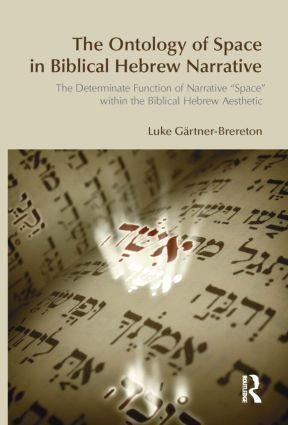 The Ontology of Space in Biblical Hebrew Narrative - Luke Gartner-Brereton