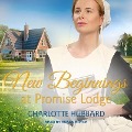 Cover-Bild zum Titel 'New Beginnings at Promise Lodge Lib/E' von 'Charlotte Hubbard'