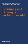 Cover-Bild zum Titel 'Erziehung und Pädagogik im Kulturwandel' von 'Wolfgang Brezinka'