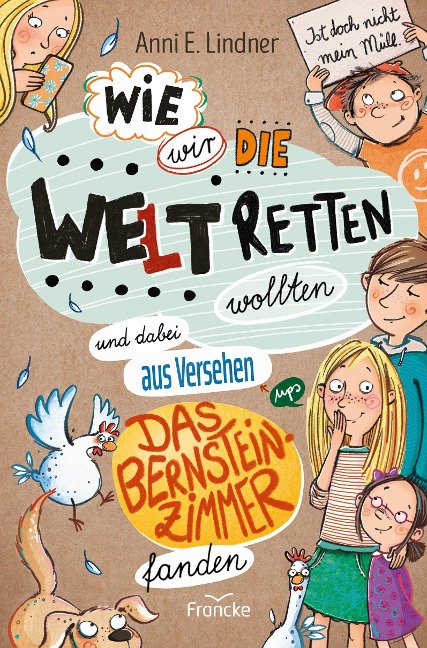 Wie wir die Welt retten wollten und dabei aus Versehen das Bernsteinzimmer fanden - Anni E. Lindner