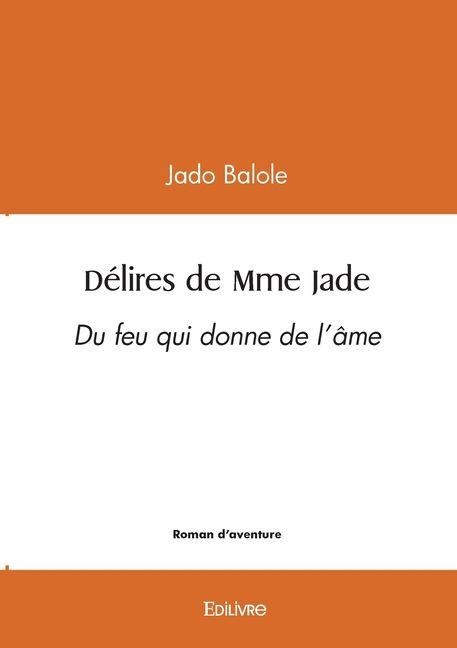 Délires de Mme Jade - Balole Jado