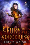 Cover-Bild zum Titel 'Fury of the Sorceress (Immortal Sorceress, #0)' von 'Krista Walsh'