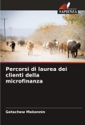 Cover-Bild zum Titel 'Percorsi di laurea dei clienti della microfinanza' von 'Getachew Mekonnin'