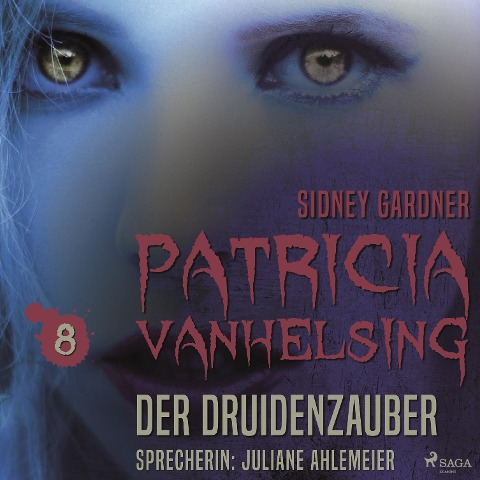 Patricia Vanhelsing, 8: Der Druidenzauber (Ungekürzt) - Sidney Gardner