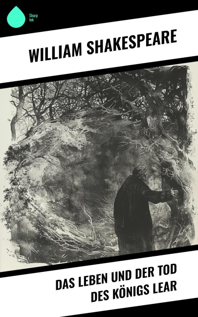 Das Leben und der Tod des Königs Lear - William Shakespeare