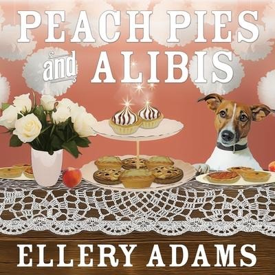 Peach Pies and Alibis Lib/E - Ellery Adams