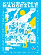 Cover-Bild zum Titel 'Taste the World in Marseille' von 'Vérane Frédiani'