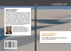 Trauma verstehen - Heilung fördern - Susanne Nolte