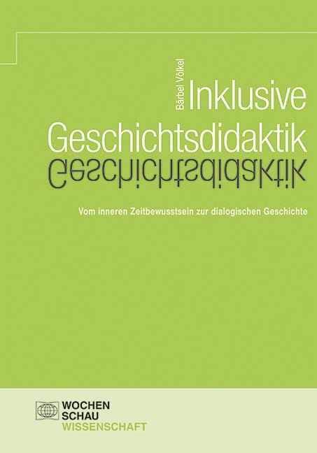 Inklusive Geschichtsdidaktik - Bärbel Völkel