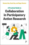 Cover-Bild zum Titel 'A Practical Guide to Collaboration in Participatory Action Research' von 'Rowena Hay, Susie Hay, Roger Newton'
