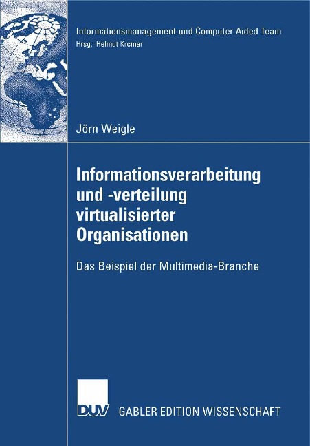 Informationsverarbeitung und -verteilung virtualisierter Organisationen - Jörn Weigle