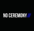 Cover-Bild zum Titel 'No Ceremony' von 'No Ceremony'