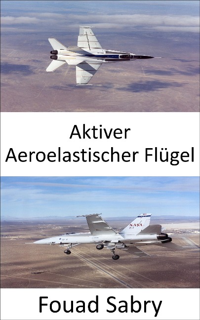 Aktiver Aeroelastischer Flügel - Fouad Sabry