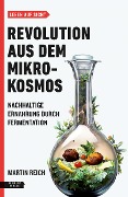 Cover-Bild zum Titel 'Revolution aus dem Mikrokosmos' von 'Martin Reich'
