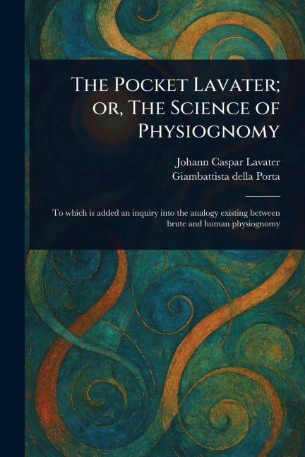 The Pocket Lavater; or, The Science of Physiognomy - Johann Caspar Lavater, Giambattista Della Porta