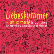 Cover-Bild zum Titel 'Liebeskummer - ohne mich!' von 'Letizia Laford'